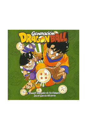 GENERACION DRAGON BALL, de DANIEL QUESADA | portada del libro