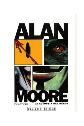 Alan Moore, la autopsia del héroe, de Vargas, J.J. | portada del libro