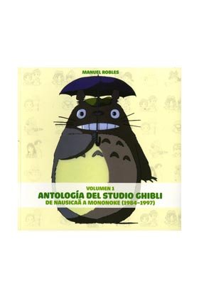 Antología del studio Ghibli Vol I, de Robles, Manu | portada del libro