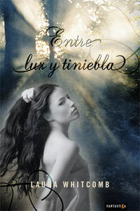 Entre luz y tiniebla, de Laura Whitcomb | portada del libro