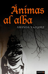 Animas al alba, de Amanda Vázquez | portada del libro
