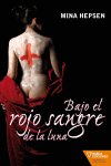 Bajo el rojo sangre de la luna, de Mina Hepsen | portada del libro