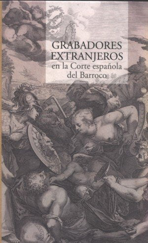 Grabadores extranjeros en la corte española del Barroco, de BIBLIOTECA NACIONAL | portada del libro