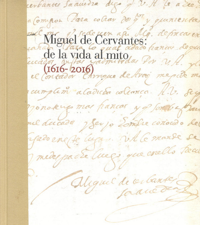 Miguel de Cervantes: De la vida al mito. 1616-2016, de VV.AA. | portada del libro