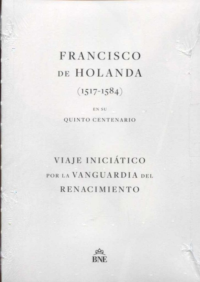 Francisco de Holanda (1517-1584) en su quinto centenario. Viaje iniciático por la vanguardia del Ren | portada del libro