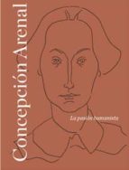 CONCEPCION ARENAL. LA PASION HUMANISTA, de Varios autores | portada del libro