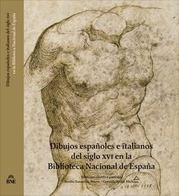 DIBUJOS ESPAÑOLES E ITALIANOS DEL SIGLO XVI EN LA BIBLIOTECA NACIONAL DE ESPAÑA, de VV AA | portada del libro