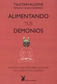 Alimentando tus demonios, de TSULTRIM, ALLIONE | portada del libro