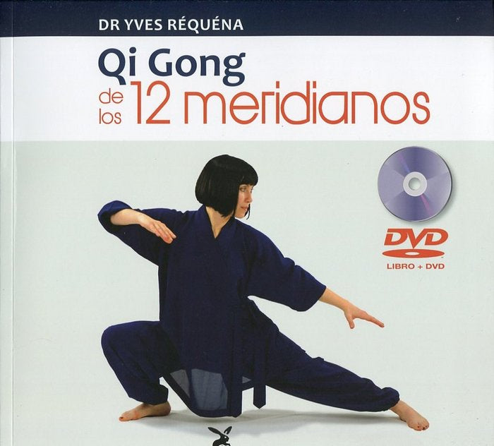 QI GONG DE LOS 12 MERIDIANOS (CON DVD), de DR. YVES REQUENA | portada del libro