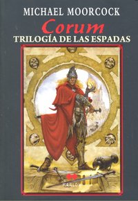 Corum, ña trilogía de las espadas, de Moorcock, Michael | portada del libro