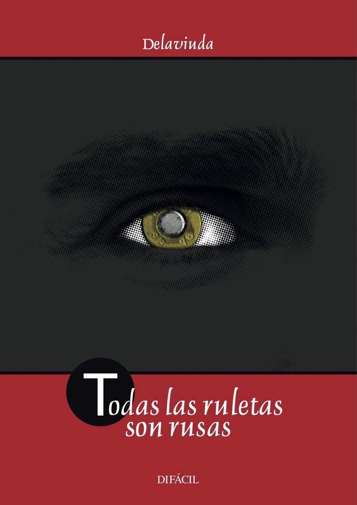 Todas las ruletas son rusas, de DELAVIUDA, DELAVIUDA | portada del libro