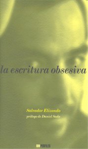 La escritura obsesiva, de Elizondo, Salvador | portada del libro