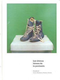 Los últimos héroes de la pen¡nsula, de MENDIOLA, VICTOR | portada del libro