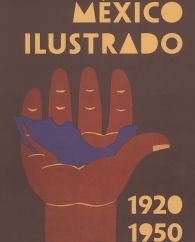 MEXICO ILUSTRADO, 1920-1950, de ALBIÑANA, SALVADOR | portada del libro