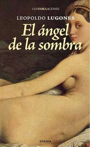 El Ángel de la sombra, de Lugones, Leopoldo | portada del libro