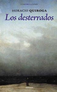 Los desterrados, de Quiroga, Horacio | portada del libro