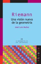 RIEMANN. Una visión nueva de la geometría, de José Luis Muñoz | portada del libro