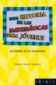 Una historia de las matemáticas para jóvenes. La historia de las ecuaciones, de Moreno Castillo, Ricardo | portada del libro