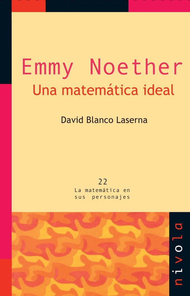 EMMY NOETHER. Una matemática ideal, de Blanco Laserna | portada del libro