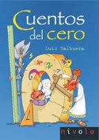 Cuentos del cero, de Luis Balbuena Castellano | portada del libro