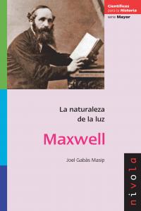 MAXWELL. La naturaleza de la luz, de Gabàs Masip, Joel | portada del libro