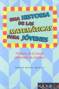 Una historia de las matemáticas para jóvenes. Historia de la teoría elemental de números, de Moreno Castillo, Ricardo | porta