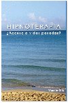 HIPNOTERAPIA ¿ACCESO A VIDAS PASADAS?, de ORTIZ | portada del libro