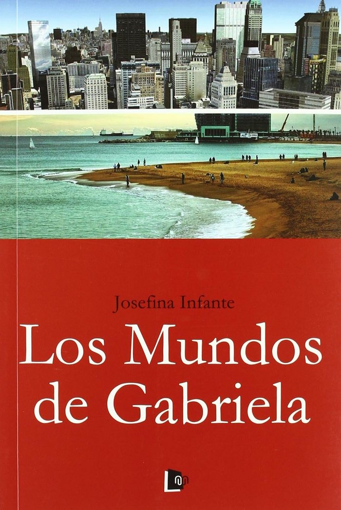 MUNDOS DE GABRIELA, LOS, de RUIZ INFANTE | portada del libro