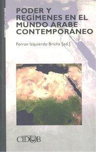 PODER Y REGIMENES EN EL MUNDO ARABE CONTEMPORANEO, de IZQUIERDO BRICHS | portada del libro