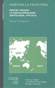 Habitar la frontera: sentir y pensar la descolonialidad (Antología, 1999-2014)., de Mignolo | portada del libro