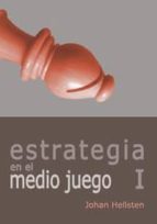 Estrategia en el medio juego I, de Johan Hellsten | portada del libro