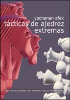 Tácticas de Ajedrez Extremas, de YOCHANAN AFEK | portada del libro