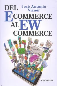 DEL E COMMERCE AL EW COMMERCE, de VIZNER,JOSE ANTONIO | portada del libro