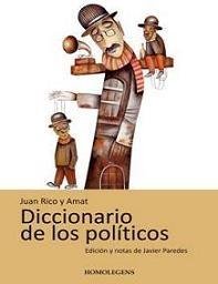 DICCIONARIO DE LOS POLITICOS, de RICO Y AMAT, JUAN | portada del libro