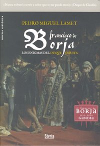 Francisco de Borja. Los enigmas del duque jesu¡ta, de PedrO Miguel Lamet | portada del libro