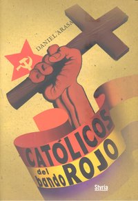 Católicos en el bando rojo, de Daniel Arasa | portada del libro