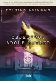 Objetivo: Adolf Hitler, de PATRICK ERICSON | portada del libro