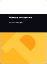PRACTICAS DE NUTRICION, de MARQUES-LOPES, IVA | portada del libro