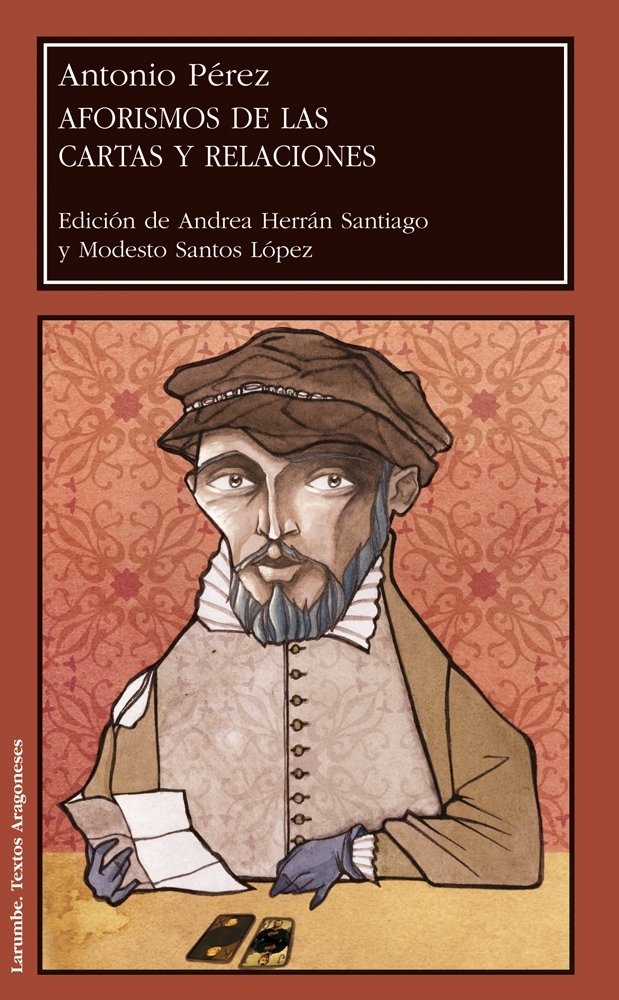 Aforismos de las Cartas y Relaciones de Antonio Pérez, Secretario de Felipe II, de Pérez | portada del libro