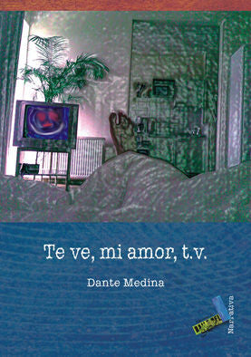 Te ve, mi amor, T.V., de Medina, Dante | portada del libro