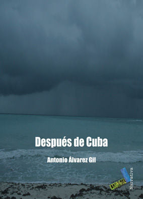 Después de Cuba, de Álvarez Gil, Antonio | portada del libro