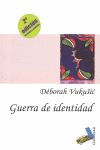 Guerra de identidad, de Vukusic, Déborah | portada del libro