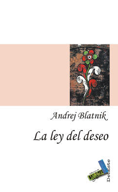 La ley del deseo, de Blatnik, Andrej | portada del libro