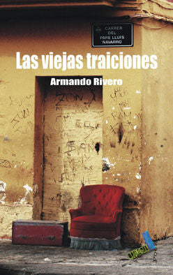 Las viejas traiciones, de Rivero, Armando | portada del libro