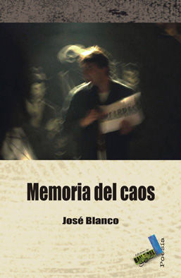 Memoria del caos, de Blanco García, José | portada del libro