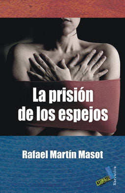 La prisión de los espejos, de Martín Masot, Rafael | portada del libro