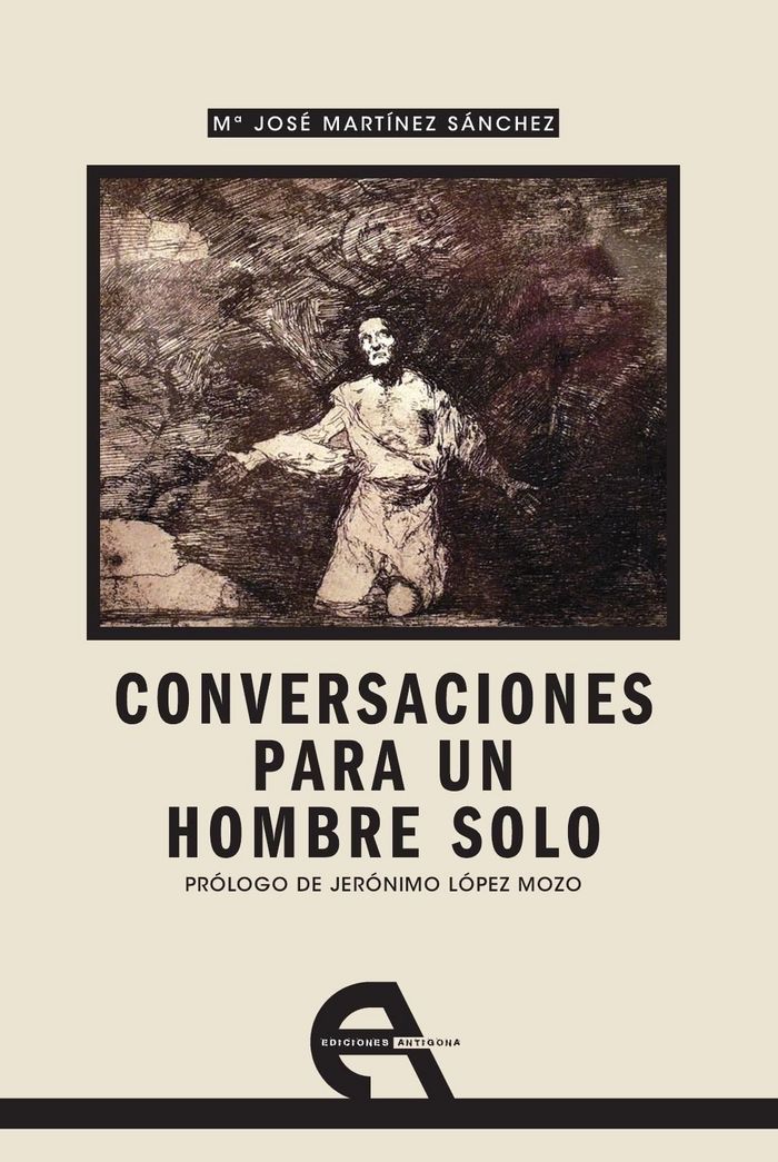 Conversaciones para un hombre solo, de Martínez Sánchez, María José | portada del libro