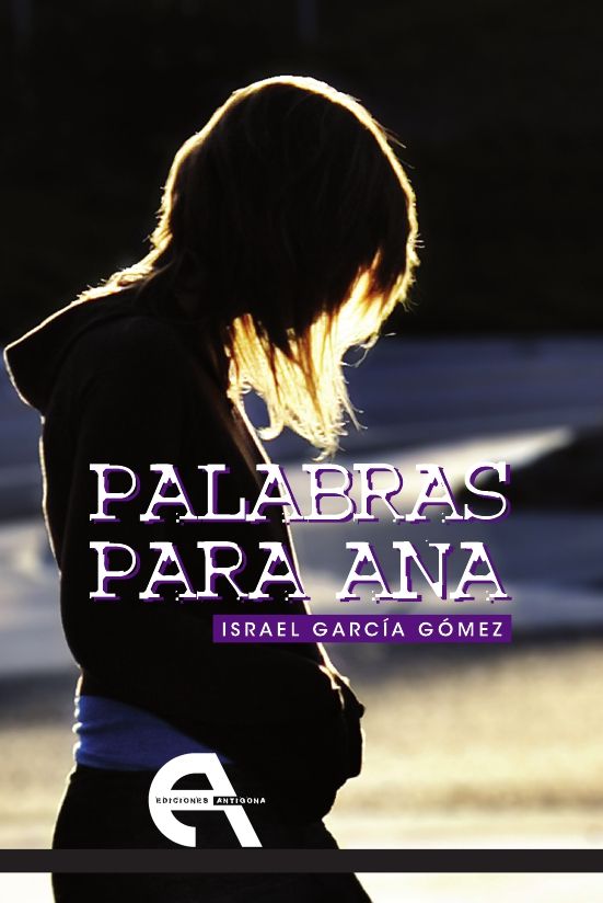 Palabras para Ana, de García Gómez, Israel | portada del libro