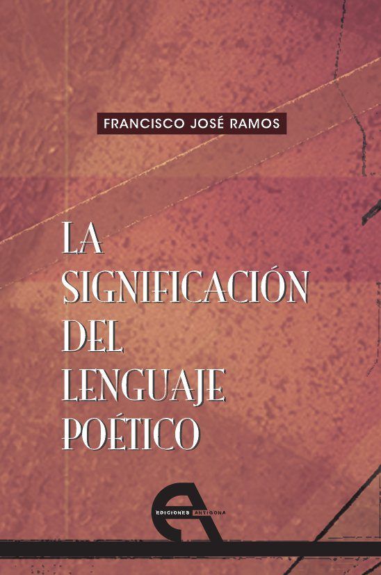 La significación del lenguaje poético, de José Ramos, Francisco | portada del libro