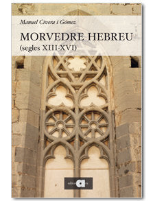 MORVEDRE HEBREU (SEGLES XIII-XVI), de CIVERA I GOMEZ, MANUEL | portada del libro